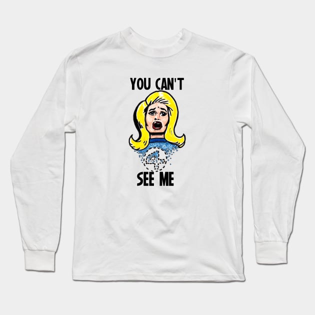 U cant C me Long Sleeve T-Shirt by sapanaentertainment